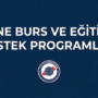 TNE Burs ve Eğitim Destek Programları: Geleceğinizi Destekliyoruz
